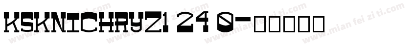 KSKNICHRYZ1 24 0字体转换